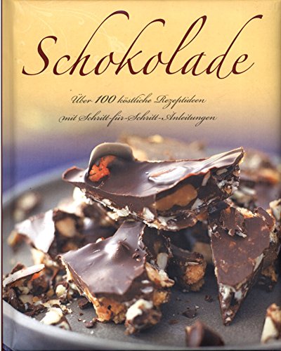 Beispielbild fr Schokolade. Grundrezepte / Kuchen & Torten / Warme Desserts / Kalte Desserts / Kleingebck / Konfekt und Getrnke. ber 100 kstliche Rezeptideen mit Schritt-fr-Schritt-Anleitungen (ber 450 Farbfotos) zum Verkauf von medimops