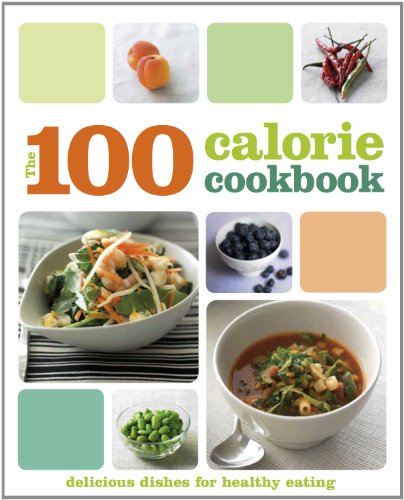 Stock image for The 100 Calorie Cookbook for sale by Gulf Coast Books