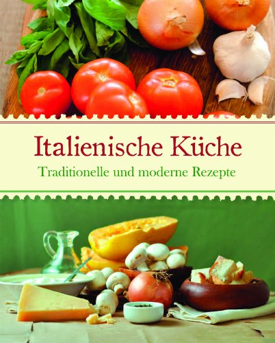 9781445461731: Gourmet Italien: Die italienische Kche