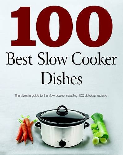 9781445461922: 100 Best Slow Cooker