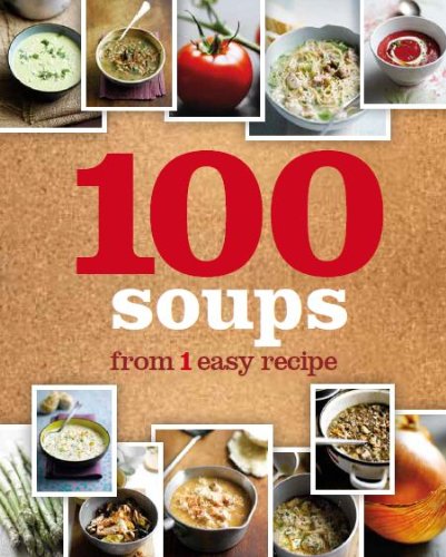 Beispielbild fr 100 Soups zum Verkauf von Better World Books