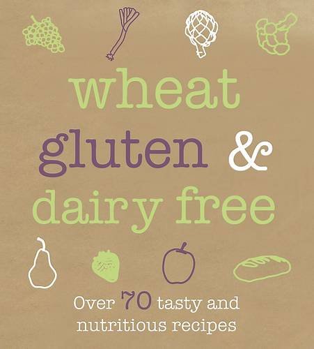 Beispielbild fr Wheat, Gluten & Dairy Free (Recipe Book) zum Verkauf von AwesomeBooks