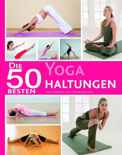 50 Besten Yoga Haltungen (9781445465807) by Unknown Author