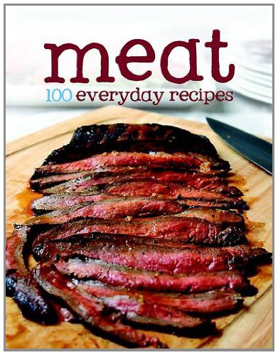 Beispielbild fr 100 Everyday Recipes - Meat zum Verkauf von WorldofBooks