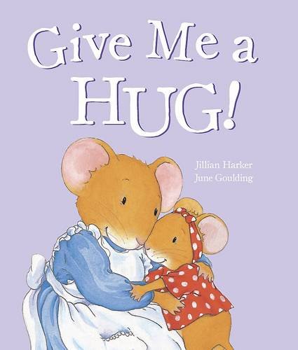 Imagen de archivo de Give Me a Hug! a la venta por Better World Books