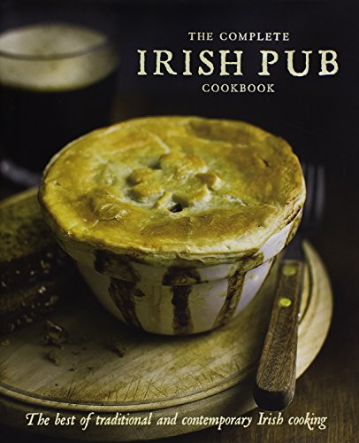Stock image for Complete Irish Pub Cookbook : The Best of Traditional and Contemporary Irish Cooking for sale by Better World Books