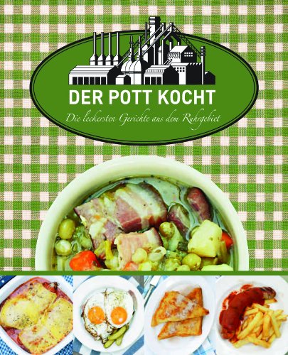 Beispielbild fr Der Pott kocht: Die leckersten Gerichte aus dem Ruhrgebiet zum Verkauf von AwesomeBooks