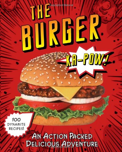 Beispielbild fr The Burger: An Action-Packed Tasty Adventure (Burger Book) zum Verkauf von Better World Books