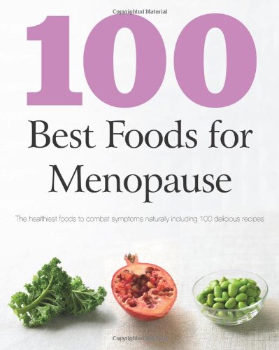 100 Best Foods For Menopause (9781445477114) by Parragon Books; Love Food Editors