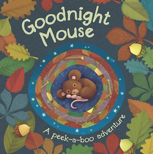 9781445477213: Goodnight Mouse Peekaboo Board Book