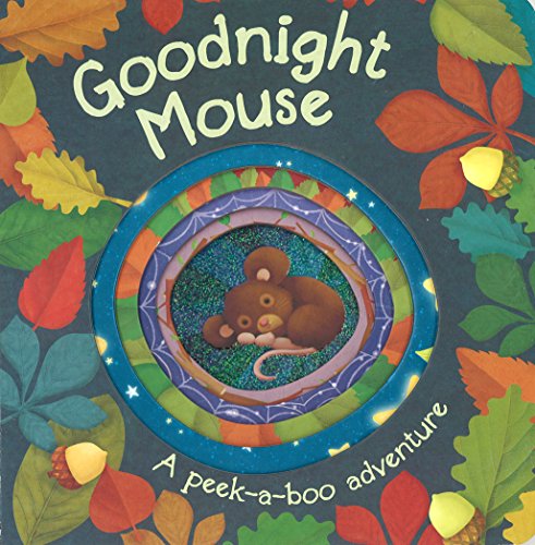 9781445477251: Goodnight Mouse: A Peek-a-boo Adventure