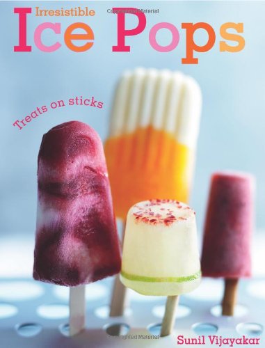 Beispielbild fr Irresistible Ice Pops zum Verkauf von Better World Books