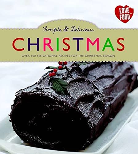 Simple & Delicious; Christmas (Love Food)