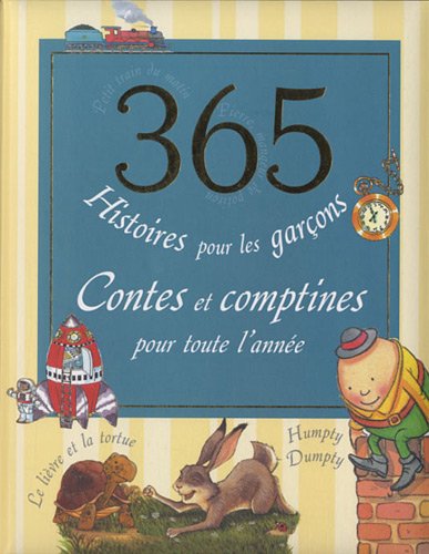Beispielbild fr 365 Histoires Pour Les Garons : Contes Et Comptines Pour Toute L'anne zum Verkauf von RECYCLIVRE