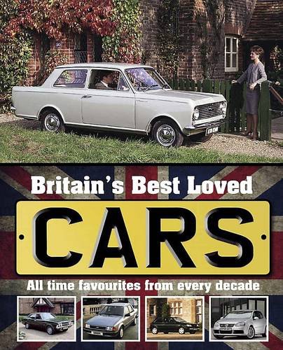 Imagen de archivo de Britain's Best Loved Cars: All-Time Favourites from Every Decade a la venta por WorldofBooks