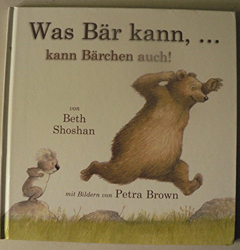 Stock image for Shoshan, B: Was Bär kann . kann Bärchen auch! for sale by ThriftBooks-Atlanta