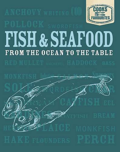 Stock image for Fish and Seafood : From the Ocean to the Table for sale by Better World Books Ltd