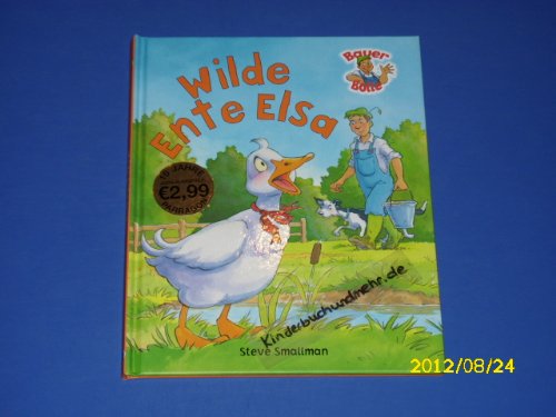 Bauer Bolle: Die Wilde Ente Elsa (9781445489759) by Unknown Author