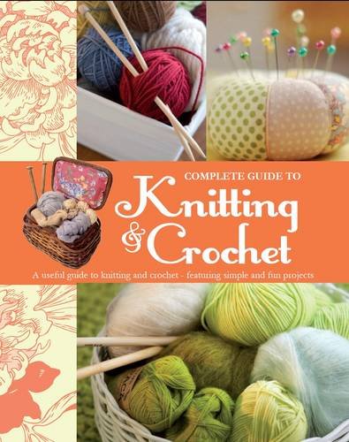 9781445489834: Complete Guide to Knitting & Crochet