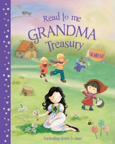 Stock image for Read To Me Grandma Treasury: A Beautiful Collection of Classic Stories to Share (Treasuries) for sale by SecondSale