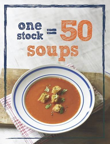 Stock image for 1 Stock 50 Soups for sale by AwesomeBooks