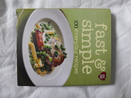 Beispielbild fr Fast & Simple: 100 everyday recipes zum Verkauf von AwesomeBooks