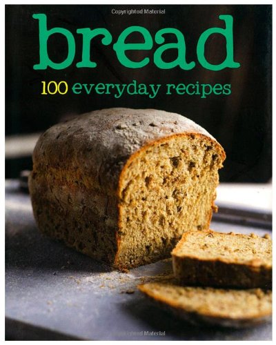 100 Recipes - Bread (9781445498713) by Parragon Books