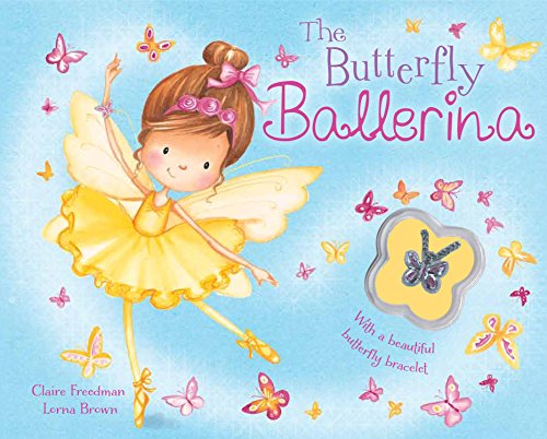 9781445498904: The Butterfly Ballerina: With a Beautiful Butterfly Bracelet