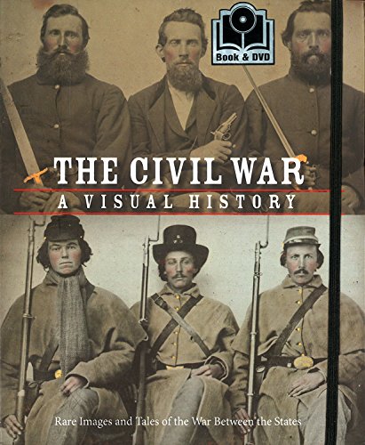 Imagen de archivo de The Civil War: a Visual HIstory: Rare Images & Tales of the War Between the States a la venta por Arnold M. Herr