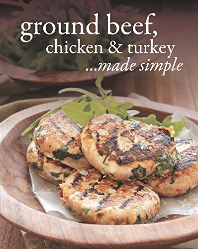 Stock image for Ground Beef, Chicken And Turkey Made Simple (Cooking Made Simple) for sale by Wonder Book