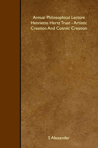 Stock image for Annual Philosophical Lecture Henriette Hertz Trust - Artistic Creation And Cosmic Creation for sale by Revaluation Books