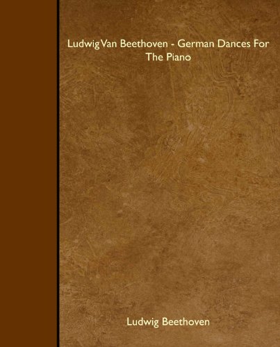 Imagen de archivo de Ludwig Van Beethoven - German Dances For The Piano a la venta por Revaluation Books