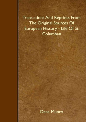 Stock image for Translations And Reprints From The Original Sources Of European History - Life Of St. Columban for sale by Revaluation Books