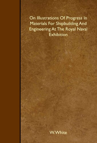 9781445501321: On Illustrations Of Progress In Materials For Shipbuilding And Engineering At The Royal Naval Exhibition