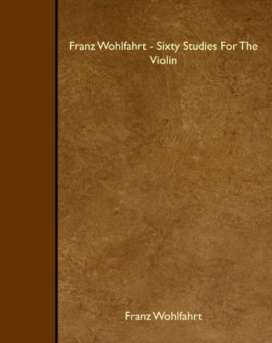 Stock image for Franz Wohlfahrt - Sixty Studies For The Violin for sale by Revaluation Books