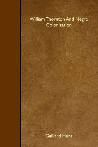 Stock image for William Thornton And Negro Colonization for sale by Revaluation Books