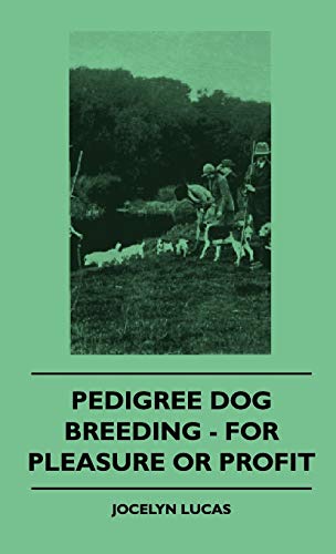 9781445504704: Pedigree Dog Breeding - For Pleasure Or Profit