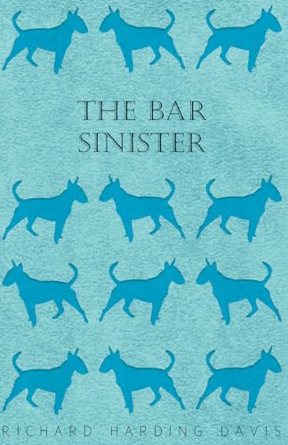The Bar Sinister - Richard Harding Davis