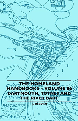 Beispielbild fr The Homeland Handbooks - Volume 86 - Dartmouth, Totnes And The River Dart zum Verkauf von Lucky's Textbooks