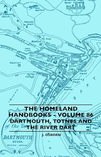 Stock image for The Homeland Handbooks - Volume 86 - Dartmouth, Totnes And The River Dart for sale by Lucky's Textbooks