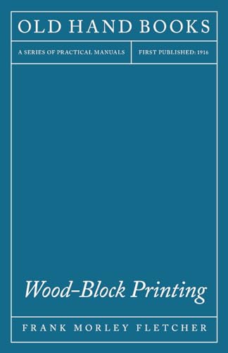 Stock image for WoodBlock Printing A Description Of The Craft Of Woodcutting And Colour Printing Based On The Japanese Practice for sale by PBShop.store US