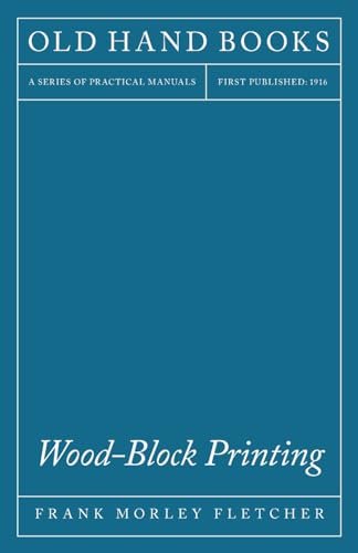 Stock image for Wood-Block Printing: A Description of the Craft of Woodcutting and Colour Printing Based on the Japanese Practice for sale by Lucky's Textbooks