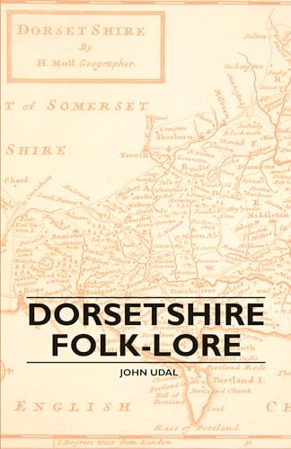 9781445506821: Dorsetshire Folk-Lore