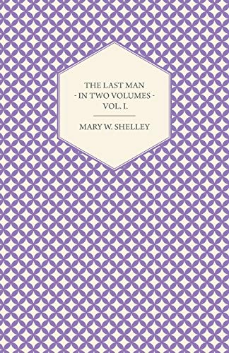 Imagen de archivo de The Last Man - In Two Volumes - Vol. I. a la venta por Lucky's Textbooks