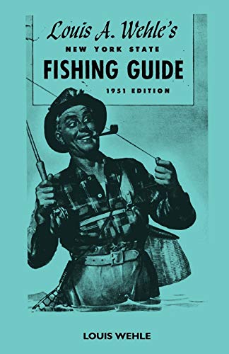 Stock image for Louis A Wehle's New York State Fishing Guide 1951 Edition for sale by PBShop.store US