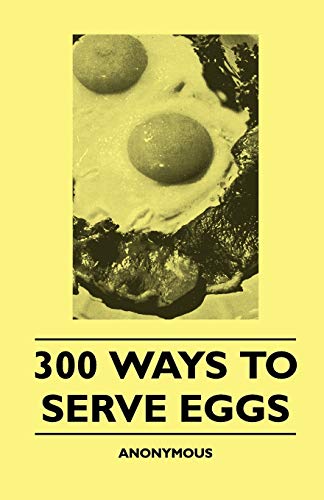 Beispielbild fr 300 Ways To Serve Eggs zum Verkauf von Chiron Media