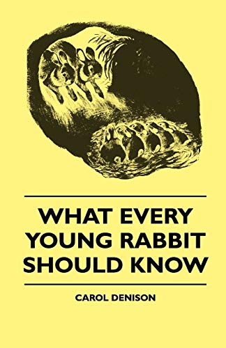 Stock image for What Every Young Rabbit Should Know for sale by Chiron Media