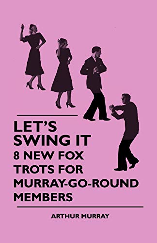 Beispielbild fr Lets Swing It - 8 New Fox Trots For Murray-Go-Round Members zum Verkauf von Reuseabook