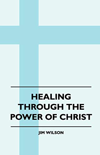 Beispielbild fr Healing Through The Power Of Christ zum Verkauf von Chiron Media