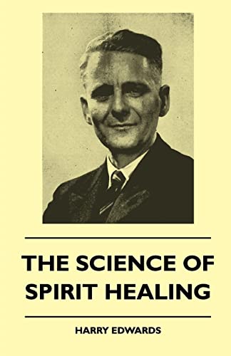 The Science Of Spirit Healing (9781445511931) by Edwards, Harry